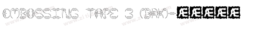 Embossing Tape 3 (BRK)字体转换